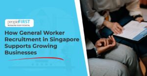 general worker recruitment in Singapore